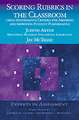 Scoring Rubrics in the Classroom: Using Performance Criteria for Assessing and Improving Student Performance