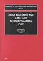 Early Education and Care, and Reconceptualizing Play