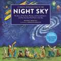 A Child's Introduction to the Night Sky: The Story of the Stars, Planets, and Constellations--and How You Can Find Them in the Sky