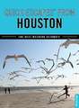 Quick Escapes® From Houston