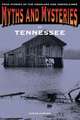 Myths and Mysteries of Tennessee