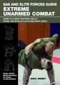 SAS and Elite Forces Guide Extreme Unarmed Combat: Hand-To-Hand Fighting Skills from the World's Elite Military Units