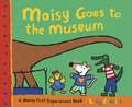 Maisy Goes to the Museum