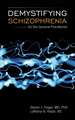 Demystifying Schizophrenia for the General Practitioner