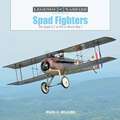 Spad Fighters: The Spad A.2 to XVI in World War I