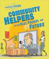 Community Helpers of the Past, Present, and Future