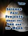 Science Fair Projects about the Sun and the Moon