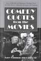 Comedy Quotes from the Movies: Over 4,000 Bits of Humorous Dialogue from All Film Genres, Topically Arranged and Indexed