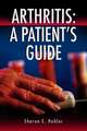 Arthritis: A Patients Guide