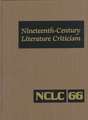 Nineteenth-Century Literature Criticism: Excerpts from Criticism of the Works of Nineteenth-Century Novelists, Poets, Playwrights, Short-Story Writers