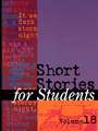 Short Stories for Students: Presenting Anlysis, Context, and Criticism on Commonly Studied Short Stories