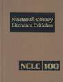 Nineteenth-Century Literature Criticism: Excerpts from Criticism of the Works of Nineteenth-Century Novelists, Poets, Playwrights, Short-Story Writers