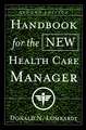 Handbook for the New Health Care Manager 2e