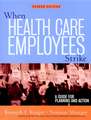 When Health Care Employees Strike – A Guide for Planning & Action 2e