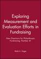 Exploring Measurement and Evaluation Efforts in Fundraising: New Directions for Philanthropic Fundraising, Number 41