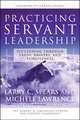 Practicing Servant–Leadership – Succeeding Through Trust, Bravery and Forgiveness