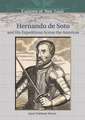 Hernando de Soto: And His Expeditions Across the Americas