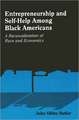 Entrepreneurship and Self-Help Among Black Americans: A Reconsideration of Race and Economics