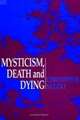 Mysticism, Death and Dying