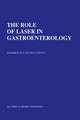 The Role of Laser in Gastroenterology: Analysis of Eight years’ experience