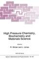 High Pressure Chemistry, Biochemistry and Materials Science