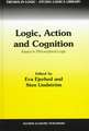 Logic, Action and Cognition: Essays in Philosophical Logic