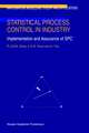 Statistical Process Control in Industry: Implementation and Assurance of SPC