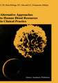 Alternative Approaches to Human Blood Resources in Clinical Practice: Proceedings of the Twenty-Second International Symposium on Blood Transfusion, Groningen 1997, organized by the Red Cross Blood Bank Noord Nederland