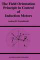 The Field Orientation Principle in Control of Induction Motors