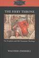 The Fiery Throne: The Prophets and Old Testament Theology