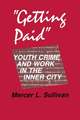 "Getting Paid" – Youth Crime and Work in the Inner City