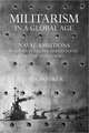 Militarism in a Global Age – Naval Ambitions in Germany and the United States before World War I