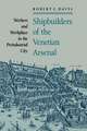 Shipbuilders of the Venetian Arsenal – Workers and Workplace in the Preindustrial City