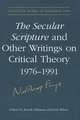 The Secular Scripture and Other Writings on Critical Theory, 1976?1991: South Asians in Canadian Academe