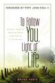 To Follow You, Light of Life: Spiritual Exercises Preached Before John Paul II at the Vatican