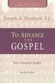 To Advance the Gospel: New Testament Studies