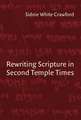 Rewriting Scripture in Second Temple Times