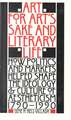 Art for Art's Sake and Literary Life: How Politics and Markets Helped Shape the Ideology and Culture of Aestheticism, 17901990