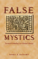 False Mystics: Deviant Orthodoxy in Colonial Mexico