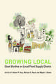 Growing Local – Case Studies on Local Food Supply Chains