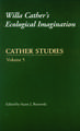 Cather Studies, Volume 5: Willa Cather's Ecological Imagination