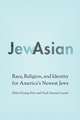 JewAsian: Race, Religion, and Identity for America's Newest Jews