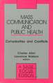 Mass Communication and Public Health: Complexities and Conflicts