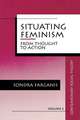 Situating Feminism: From Thought to Action