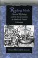 Reading Myth: Classical Mythology and Its Interpretations in Medieval French Literature