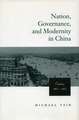 Nation, Governance, and Modernity in China: Canton, 1900-1927