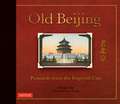 Old Beijing: Postcards from the Imperial City