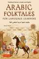 Arabic Folktales for Language Learners: Traditional Stories in Arabic and English (Free Online Audio in Arabic and English)