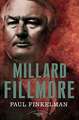 Millard Fillmore: The 13th President, 1850-1853