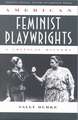 Critical History of American Drama Series: American Feminist Playwrights (Paperback)